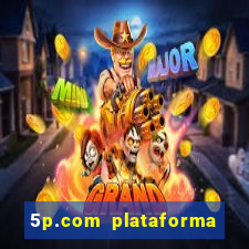 5p.com plataforma de jogos